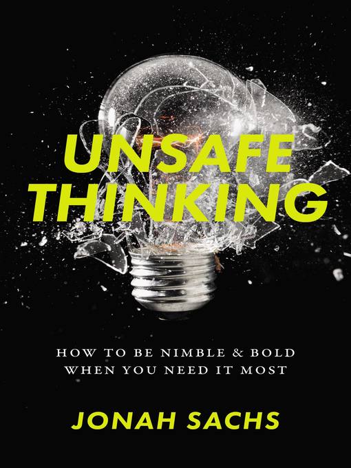 Title details for Unsafe Thinking by Jonah Sachs - Available